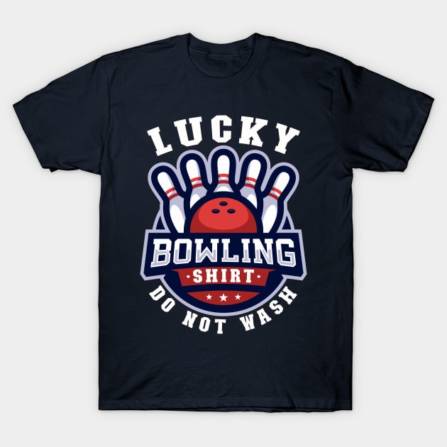 Lucky Bowling Shirt Funny Gift For Bowlers T-Shirt by DragonTees